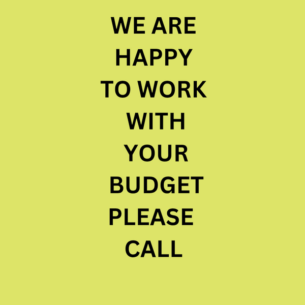 Call the shop directly with your budget amount.