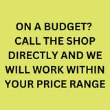 Call the shop directly with your budget amount.